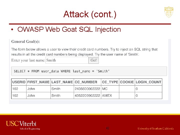 Attack (cont. ) • OWASP Web Goat SQL Injection 42 