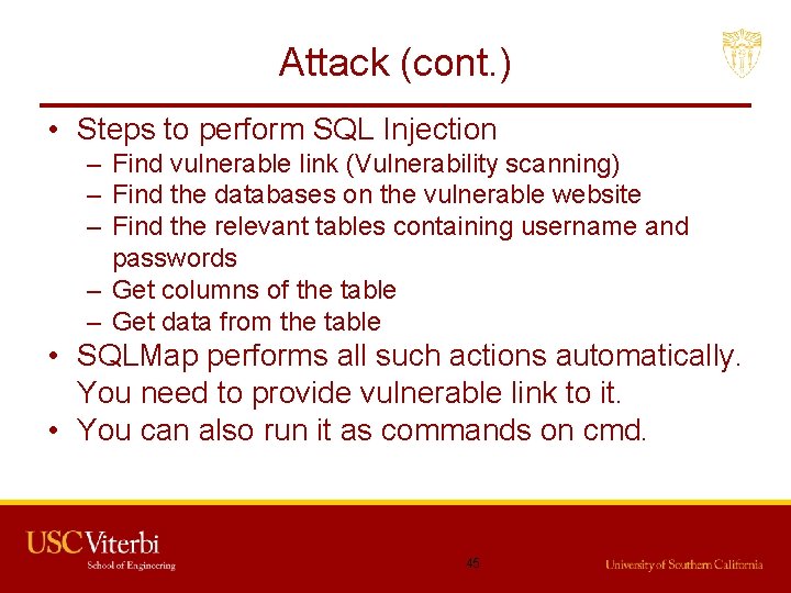 Attack (cont. ) • Steps to perform SQL Injection – Find vulnerable link (Vulnerability