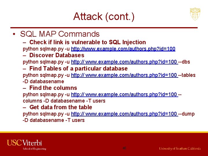 Attack (cont. ) • SQL MAP Commands – Check if link is vulnerable to