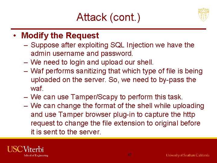 Attack (cont. ) • Modify the Request – Suppose after exploiting SQL Injection we