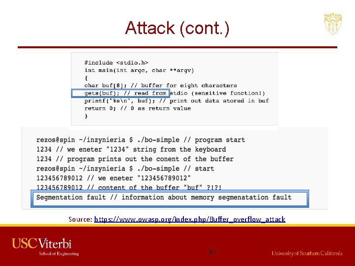 Attack (cont. ) Source: https: //www. owasp. org/index. php/Buffer_overflow_attack 53 