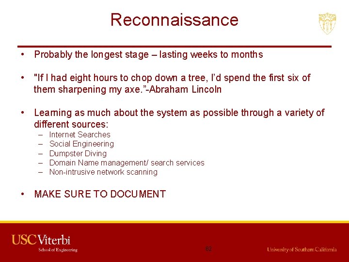 Reconnaissance • Probably the longest stage – lasting weeks to months • "If I