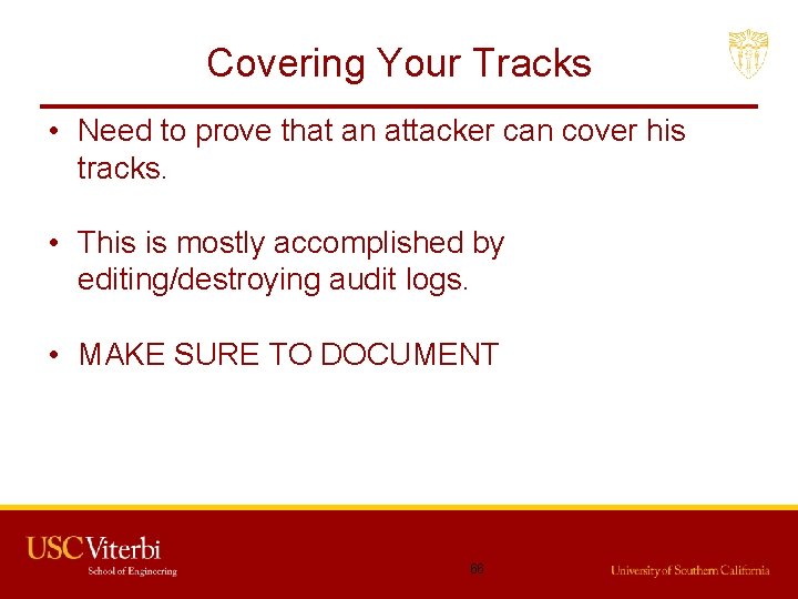 Covering Your Tracks • Need to prove that an attacker can cover his tracks.