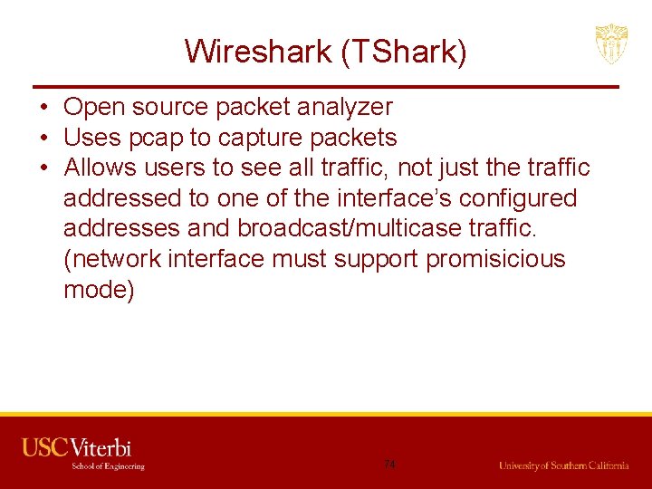 Wireshark (TShark) • Open source packet analyzer • Uses pcap to capture packets •