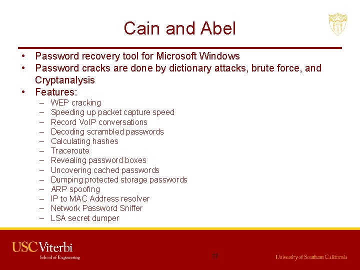 Cain and Abel • Password recovery tool for Microsoft Windows • Password cracks are