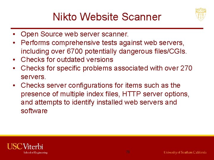 Nikto Website Scanner • Open Source web server scanner. • Performs comprehensive tests against