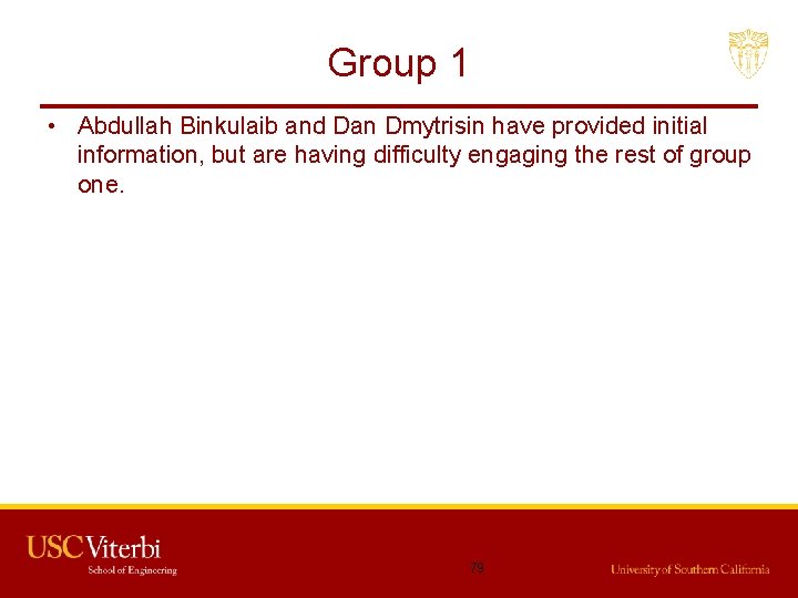 Group 1 • Abdullah Binkulaib and Dan Dmytrisin have provided initial information, but are