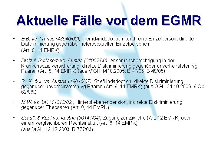 Aktuelle Fälle vor dem EGMR • E. B. vs. France (43546/02), Fremdkindadoption durch eine