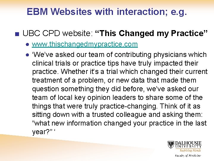 EBM Websites with interaction; e. g. ■ UBC CPD website: “This Changed my Practice”