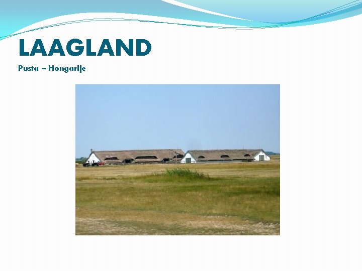 LAAGLAND Pusta – Hongarije 