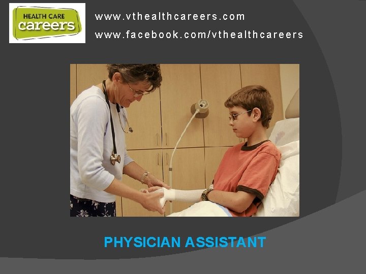 www. vthealthcareers. com www. facebook. com/vthealthcareers PHYSICIAN ASSISTANT 