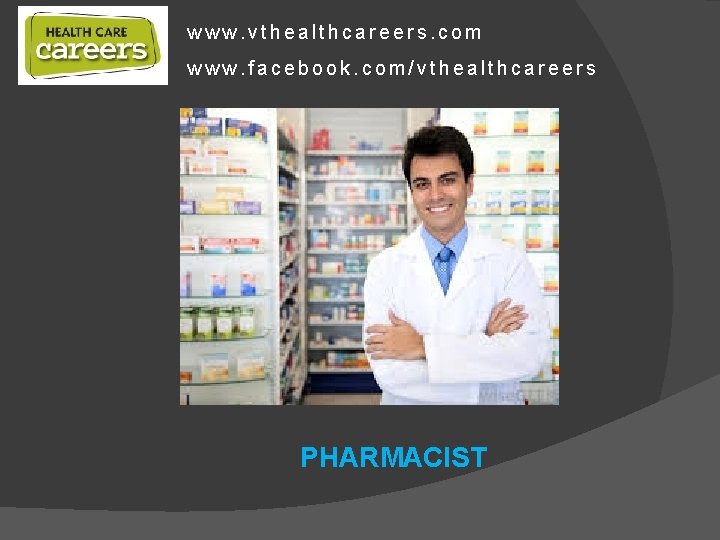 www. vthealthcareers. com www. facebook. com/vthealthcareers PHARMACIST 