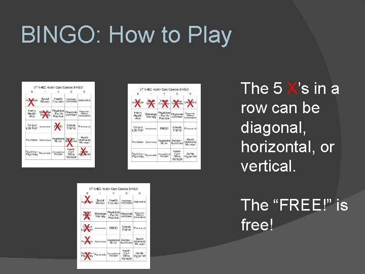 BINGO: How to Play X X X X The 5 X’s in a row
