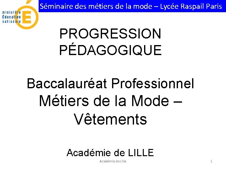 Séminaire des métiers de la mode – Lycée Raspail Paris PROGRESSION PÉDAGOGIQUE Baccalauréat Professionnel