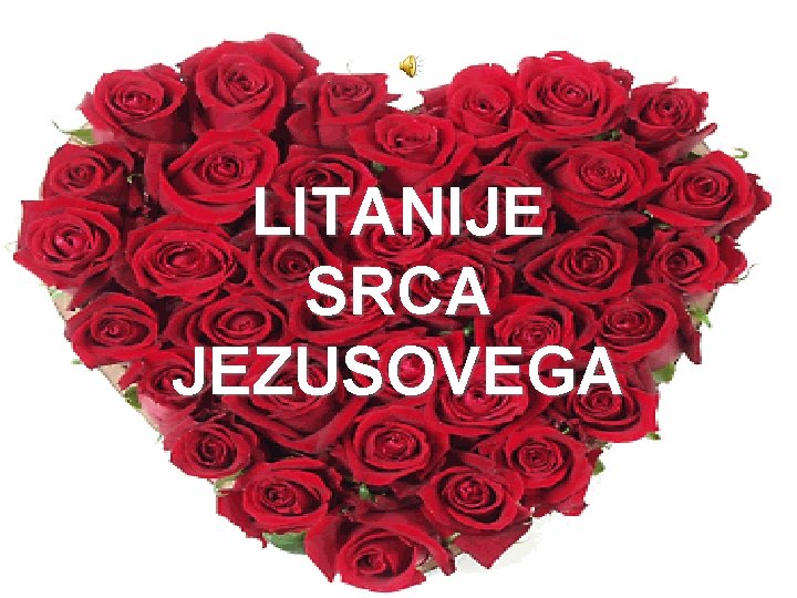 LITANIJE SRCA JEZUSOVEGA . 