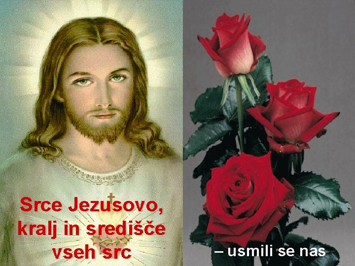 Srce Jezusovo, kralj in središče vseh src – usmili se nas 