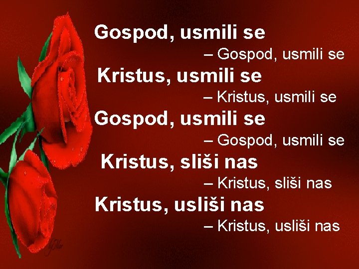 Gospod, usmili se – Gospod, usmili se Kristus, usmili se – Kristus, usmili se