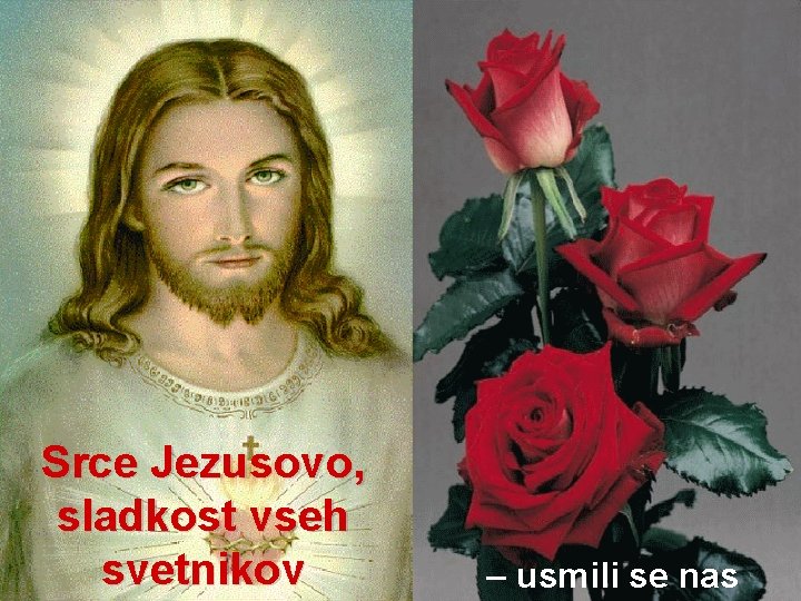 Srce Jezusovo, sladkost vseh svetnikov – usmili se nas 