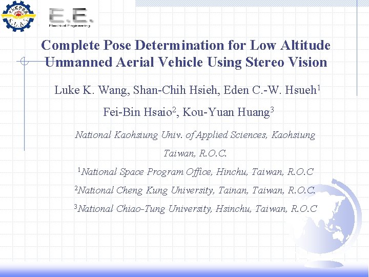 Complete Pose Determination for Low Altitude Unmanned Aerial Vehicle Using Stereo Vision Luke K.