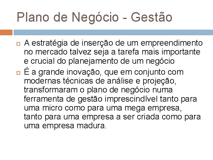 Plano de Negócio - Gestão A estratégia de inserção de um empreendimento no mercado