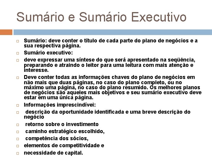 Sumário e Sumário Executivo Sumário: deve conter o título de cada parte do plano