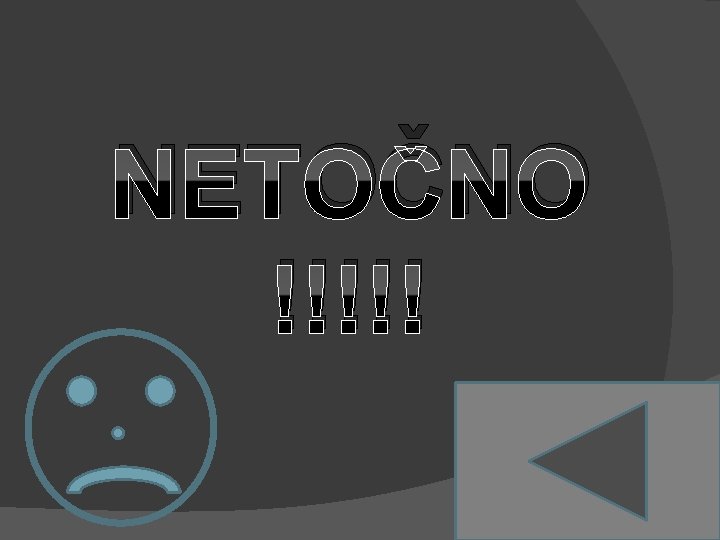 NETOČNO !!!!! 