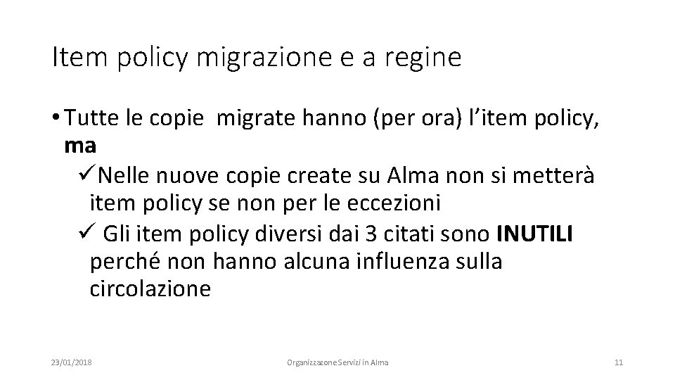 Item policy migrazione e a regine • Tutte le copie migrate hanno (per ora)