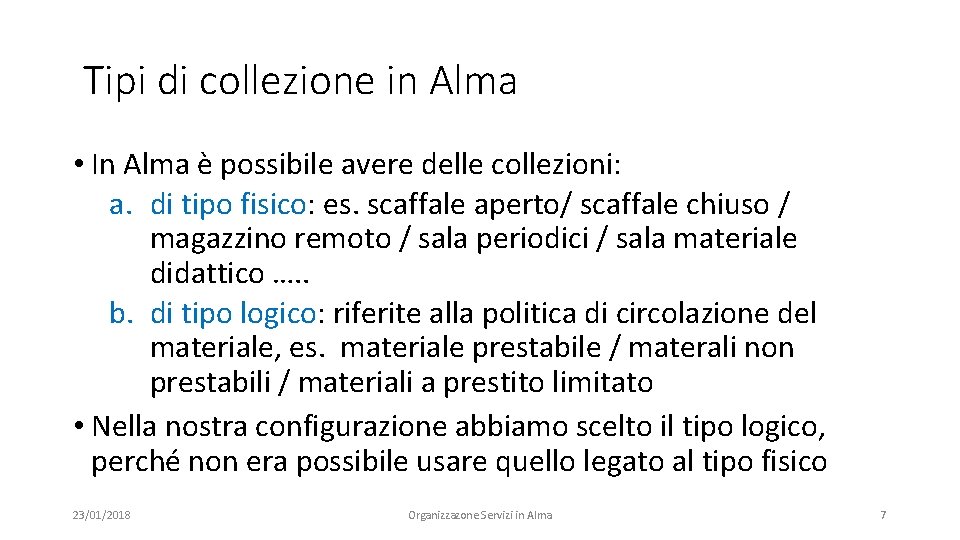 Tipi di collezione in Alma • In Alma è possibile avere delle collezioni: a.