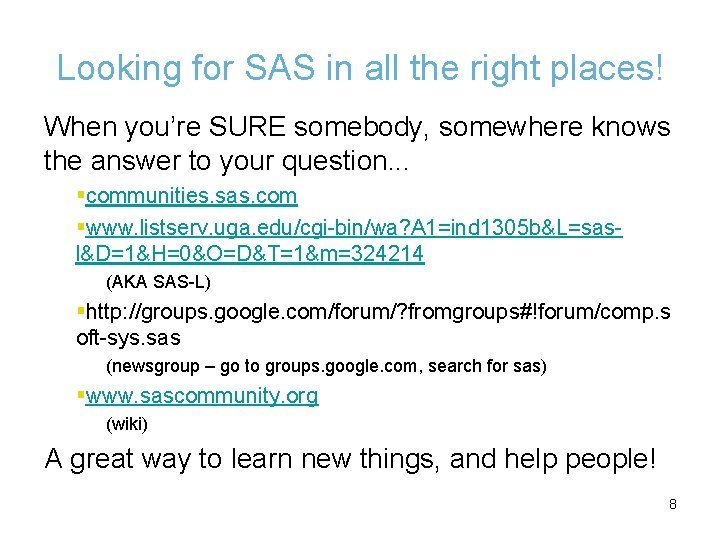 Looking for SAS in all the right places! When you’re SURE somebody, somewhere knows