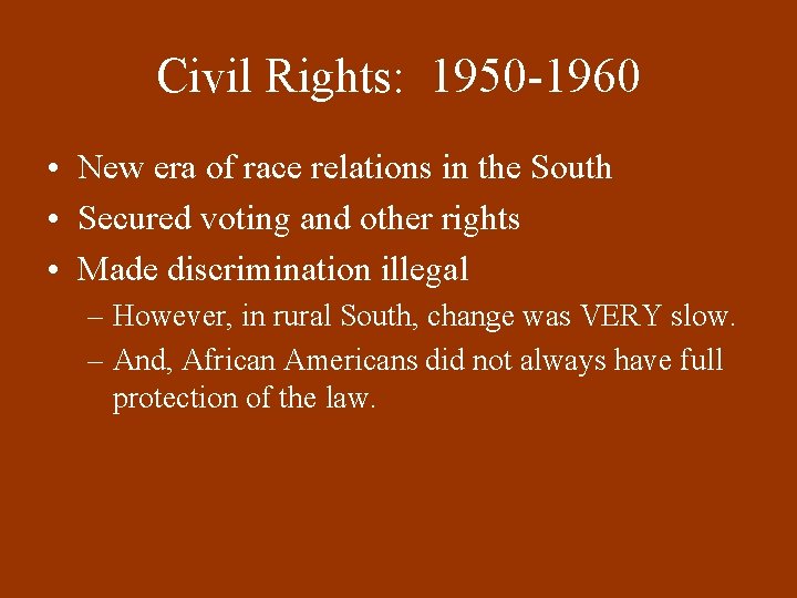 Civil Rights: 1950 -1960 • New era of race relations in the South •