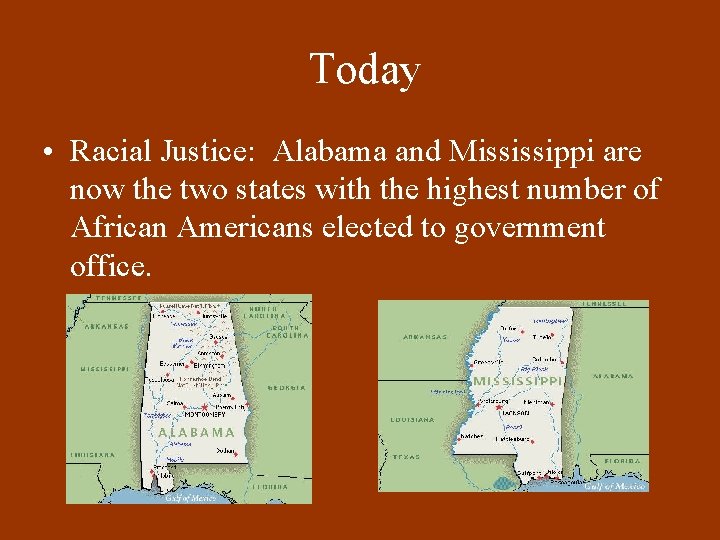 Today • Racial Justice: Alabama and Mississippi are now the two states with the