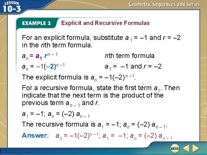 Explicit and Recursive Formulas For an explicit formula, substitute a 1 = – 1
