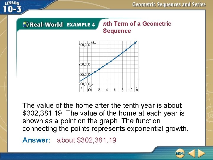 nth Term of a Geometric Sequence The value of the home after the tenth