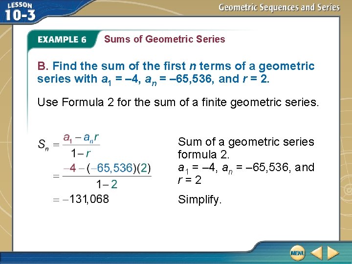 Sums of Geometric Series B. Find the sum of the first n terms of