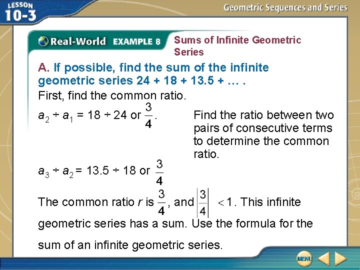 Sums of Infinite Geometric Series A. If possible, find the sum of the infinite