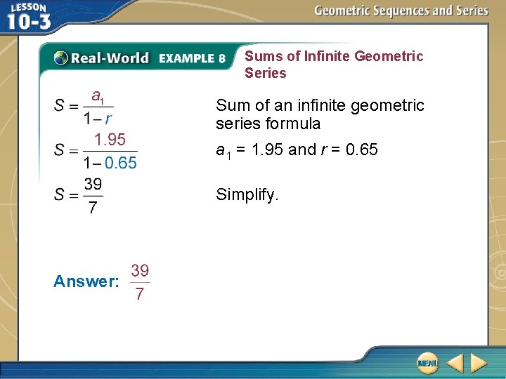 Sums of Infinite Geometric Series Sum of an infinite geometric series formula a 1