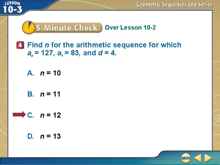 Over Lesson 10 -2 Find n for the arithmetic sequence for which an =