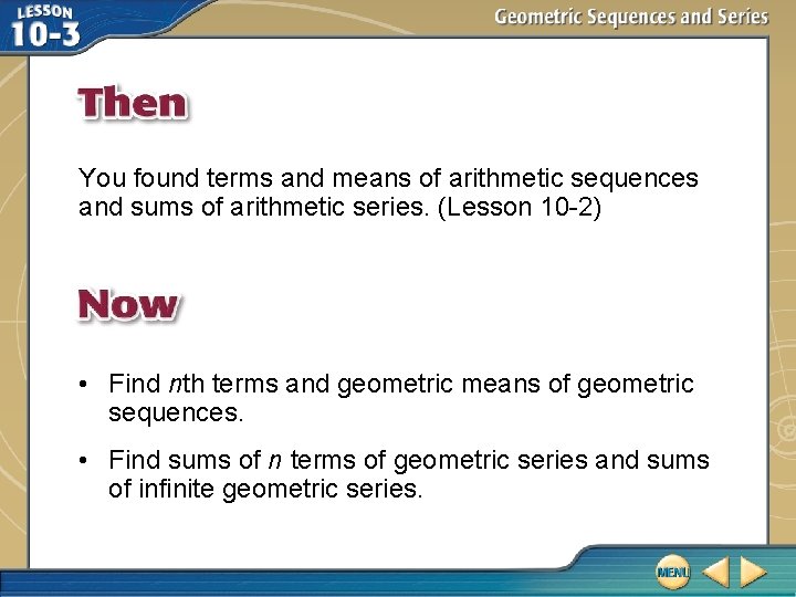 You found terms and means of arithmetic sequences and sums of arithmetic series. (Lesson