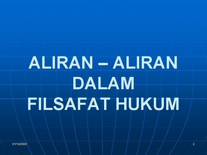 ALIRAN – ALIRAN DALAM FILSAFAT HUKUM 01/12/2020 2 