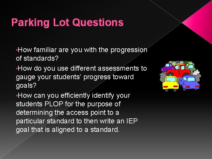 Parking Lot Questions • How familiar are you with the progression of standards? •