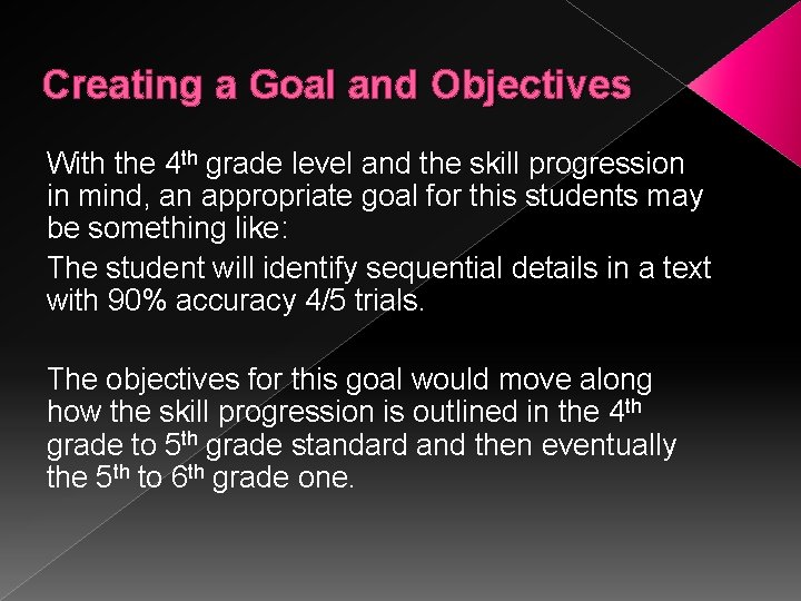 Creating a Goal and Objectives With the 4 th grade level and the skill