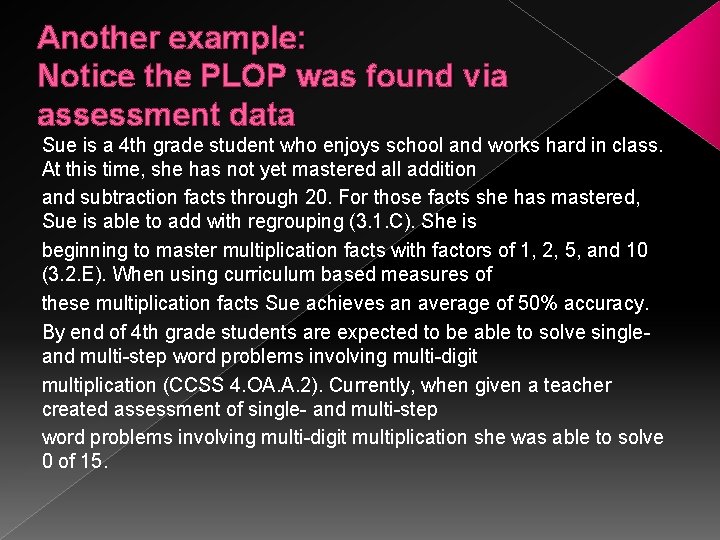 Another example: Notice the PLOP was found via assessment data Sue is a 4