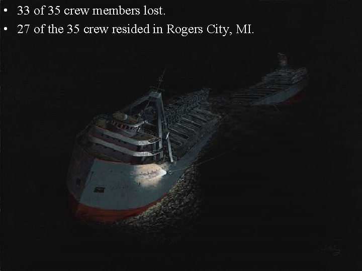  • 33 of 35 crew members lost. • 27 of the 35 crew