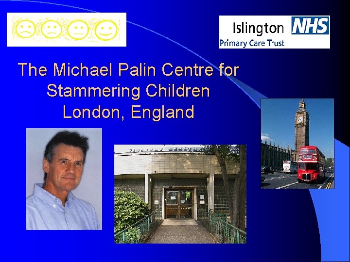 The Michael Palin Centre for Stammering Children London, England 