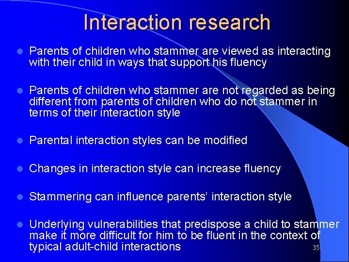 Interaction research l Parents of children who stammer are viewed as interacting with their