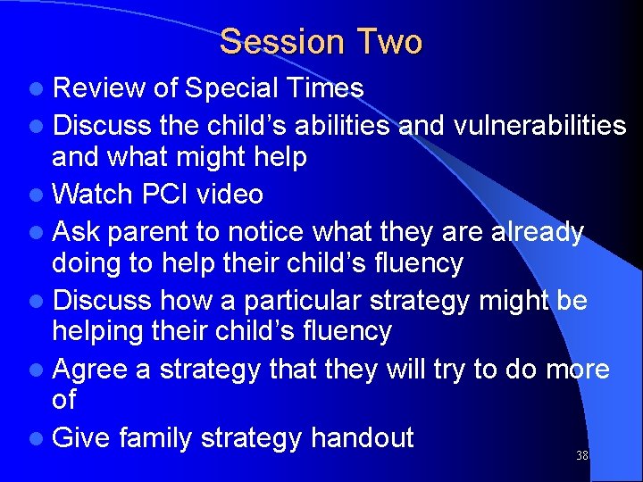 Session Two l Review of Special Times l Discuss the child’s abilities and vulnerabilities