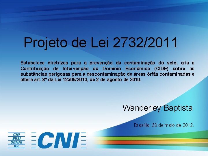 Projeto de Lei 2732/2011 Estabelece diretrizes para a prevenção da contaminação do solo, cria