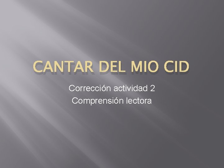 CANTAR DEL MIO CID Corrección actividad 2 Comprensión lectora 