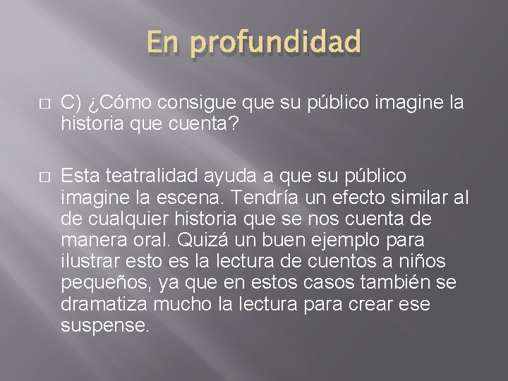 En profundidad � C) ¿Cómo consigue que su público imagine la historia que cuenta?