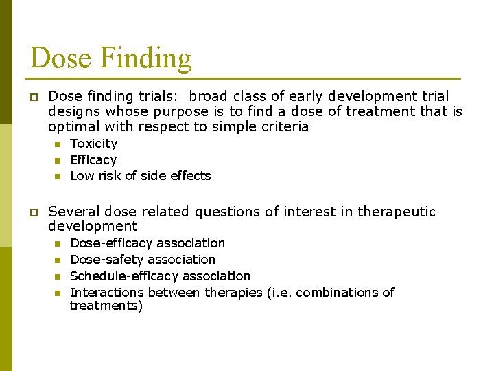 Dose Finding p Dose finding trials: broad class of early development trial designs whose Dose Finding p Dose finding trials: broad class of early development trial designs whose